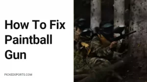 How To Fix Paintball Gun